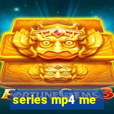 series mp4 me